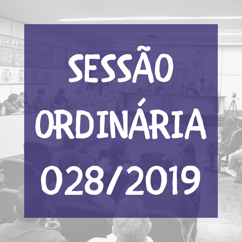 Confira a Ordem do Dia da Sessão Ordinária nº 028/2019