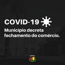 COVID-19: Prefeitura decreta fechamento do comércio no município.