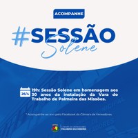 Sessão Solene: 30 Anos de Instalação da Vara do Trabalho no Município.